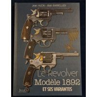 DOCUMENTATION LE REVOLVER 1892 ET SES VARIANTES OUVRAGE PAR JEAN HUON & BARRELLIER ALAIN {PRODUCT_REFERENCE} - 1